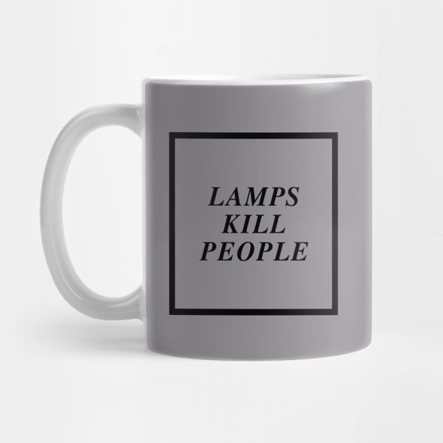 lamps kill people by all-lit-is